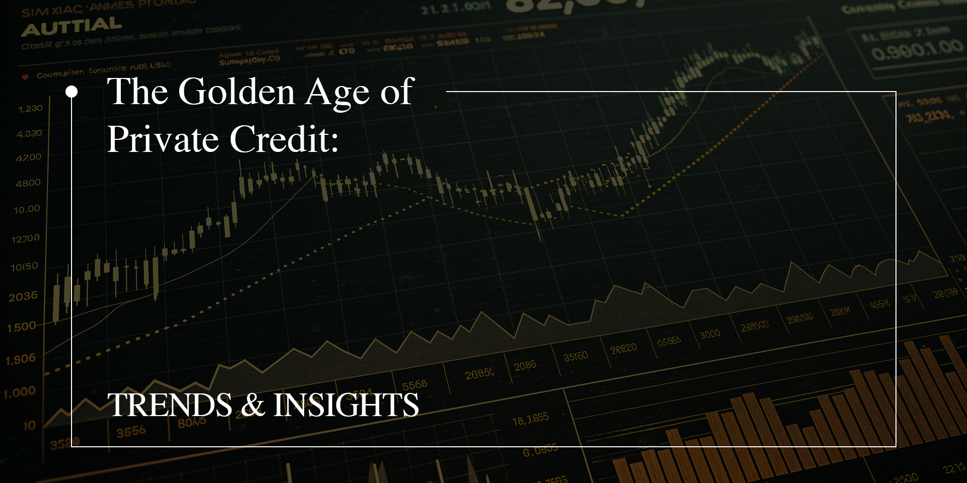 The Golden Age of Private Credit: Trends & Insights