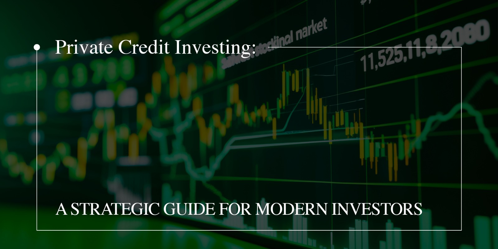 Private Credit Investing: A Strategic Guide for Modern Investors
