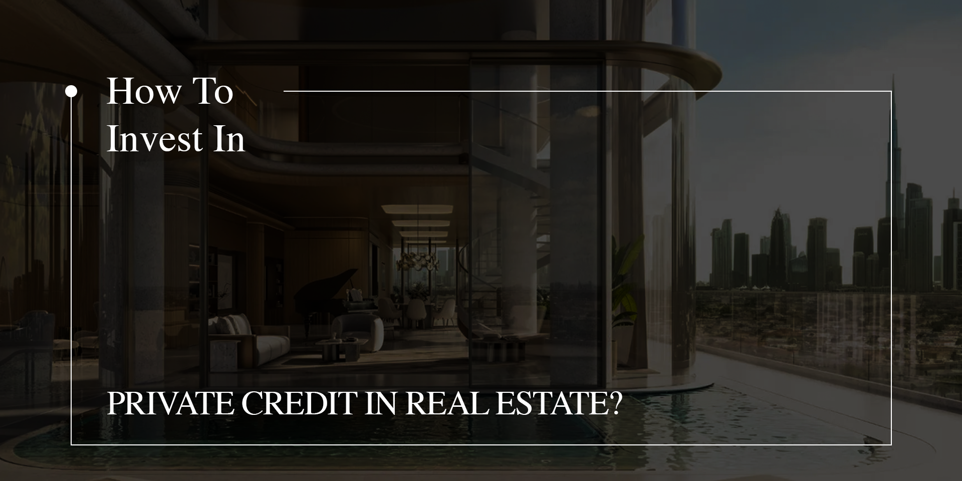 How To Invest In Private Credit In Real Estate?