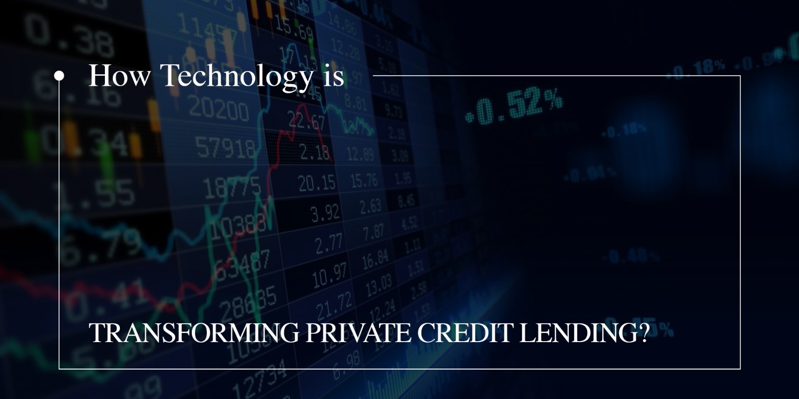 How Technology is Transforming Private Credit Lending?