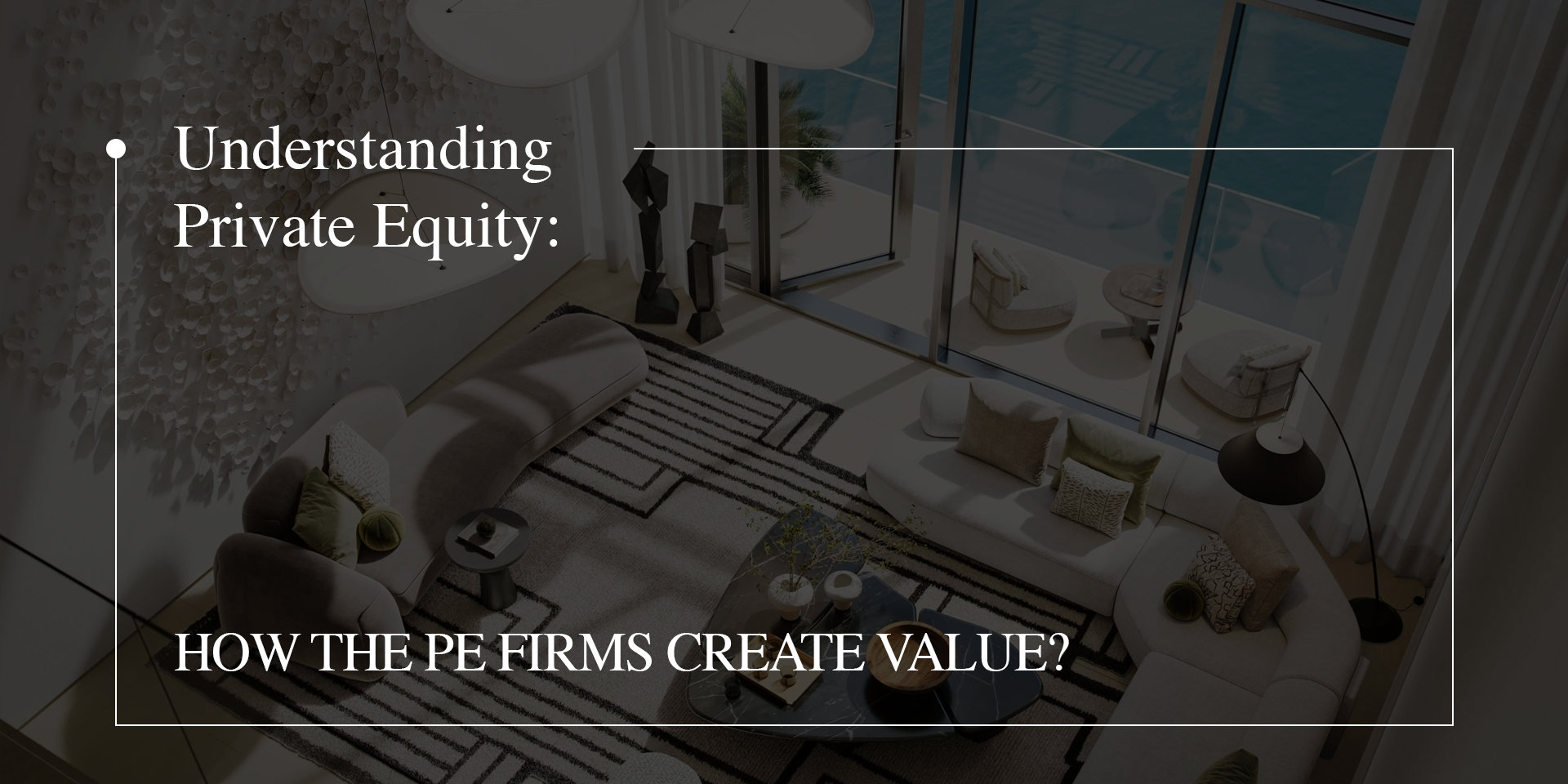 Understanding Private Equity: How PE Firms Create Value | Sàwai Capital