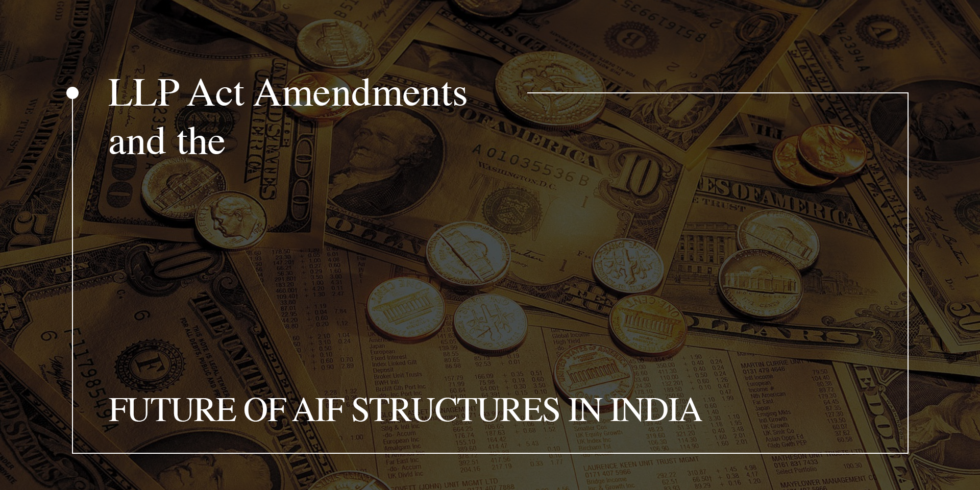 LLP Act Amendments and the Future of AIF Structures in India